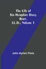 Image for The Life of Sir Humphry Davy, Bart. LL.D., Volume 1