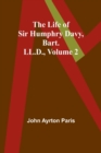 Image for The Life of Sir Humphry Davy, Bart. LL.D., Volume 2
