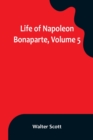 Image for Life of Napoleon Bonaparte, Volume 5