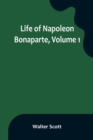 Image for Life of Napoleon Bonaparte, Volume 1