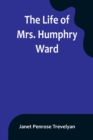 Image for The Life of Mrs. Humphry Ward