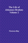 Image for The Life of Johannes Brahms Volume 2
