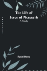 Image for The Life of Jesus of Nazareth