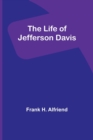 Image for The Life of Jefferson Davis