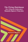 Image for The Flying Dutchman (Der Fliegende Hollaender)