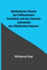 Image for Synthetische Theorie der Cliffordschen Parallelen und der Linearen Linienoerter des Elliptischen Raumes