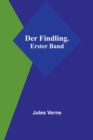 Image for Der Findling. Erster Band
