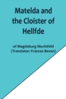 Image for Matelda and the Cloister of Hellfde; Extracts from the Book of Matilda of Magdeburg