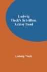 Image for Ludwig Tieck&#39;s Schriften. Achter Band
