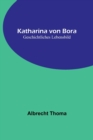 Image for Katharina von Bora : Geschichtliches Lebensbild