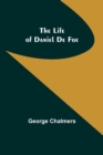 Image for The Life of Daniel De Foe