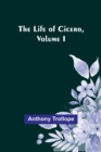Image for The Life of Cicero, Volume I