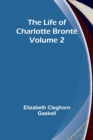 Image for The Life of Charlotte Bronte - Volume 2