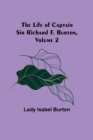 Image for The Life of Captain Sir Richard F. Burton, volume 2