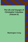 Image for The Life and Voyages of Christopher Columbus (Volume II)