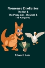 Image for Nonsense Drolleries; The Owl &amp; The Pussy-Cat-The Duck &amp; The Kangaroo.