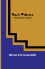 Image for Noah Webster; American Men of Letters