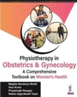 Image for Physiotherapy in Obstetrics and Gynaecology : A Comprehensive Book on Women&#39;s Health