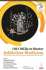 Image for 1001 MCQs to Master Addiction Medicine