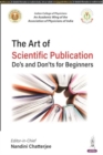 Image for The Art of Scientific Publication : Do&#39;s and Don&#39;ts for Beginners