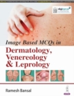 Image for Image Based MCQs in Dermatology, Venereology &amp; Leprology