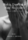 Image for Bakit Daw Ako Nag-suicide?