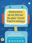Image for Robotics and Other Super Cool Technology