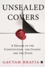 Image for Unsealed Covers : A Decade of the Constitution, the Courts and the State
