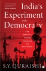 Image for India&#39;s Experiment with Democracy : The Life of a Nation Through Its Elections