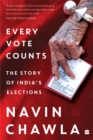 Image for Every Vote Counts : The Story of India&#39;s Elections