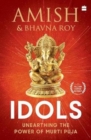 Image for Idols : Unearthing the Power of Murti Puja