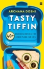 Image for Tasty Tiffin : 40+ Delicious and Healthy Lunch Box Ideas for Kids