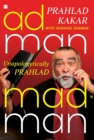 Image for Adman-Madman : Unapologetically Prahlad