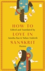 Image for How to Love in Sanskrit : Poems