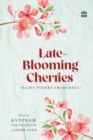 Image for Late-Blooming Cherries : Haiku Poetry from India