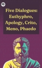 Image for Five Dialogues : Euthyphro, Apology, Crito, Meno, Phaedo