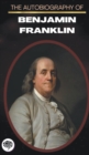 Image for The Autobiography Of Benjamin Franklin