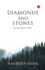 Image for DIAMONDS AND STONES : AN UNLIKELY STORY