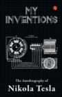 Image for MY INVENTIONS : THE AUTOBIOGRAPHY OF NIKOLA TESLA