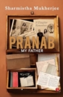 Image for Pranab My Father : A Daughter Remembers