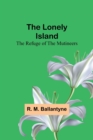 Image for The Lonely Island : The Refuge of the Mutineers