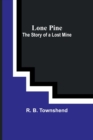 Image for Lone Pine : The Story of a Lost Mine