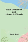 Image for Little White Fox and his Arctic Friends