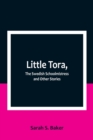 Image for Little Tora, The Swedish Schoolmistress and Other Stories