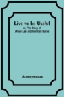 Image for Live to be Useful