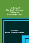 Image for The Lives of the Twelve Caesars, Volume 14 : Lives of the Poets