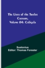 Image for The Lives of the Twelve Caesars, Volume 04