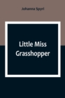 Image for Little Miss Grasshopper