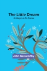 Image for The Little Dream : An Allegory in Six Scenes