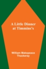 Image for A Little Dinner at Timmins&#39;s